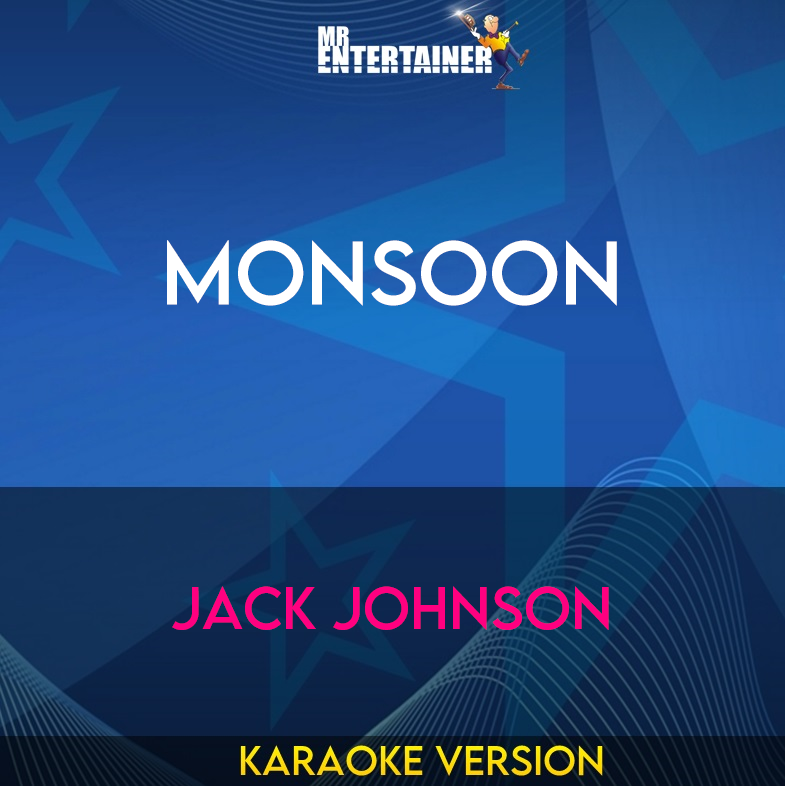 Monsoon - Jack Johnson (Karaoke Version) from Mr Entertainer Karaoke