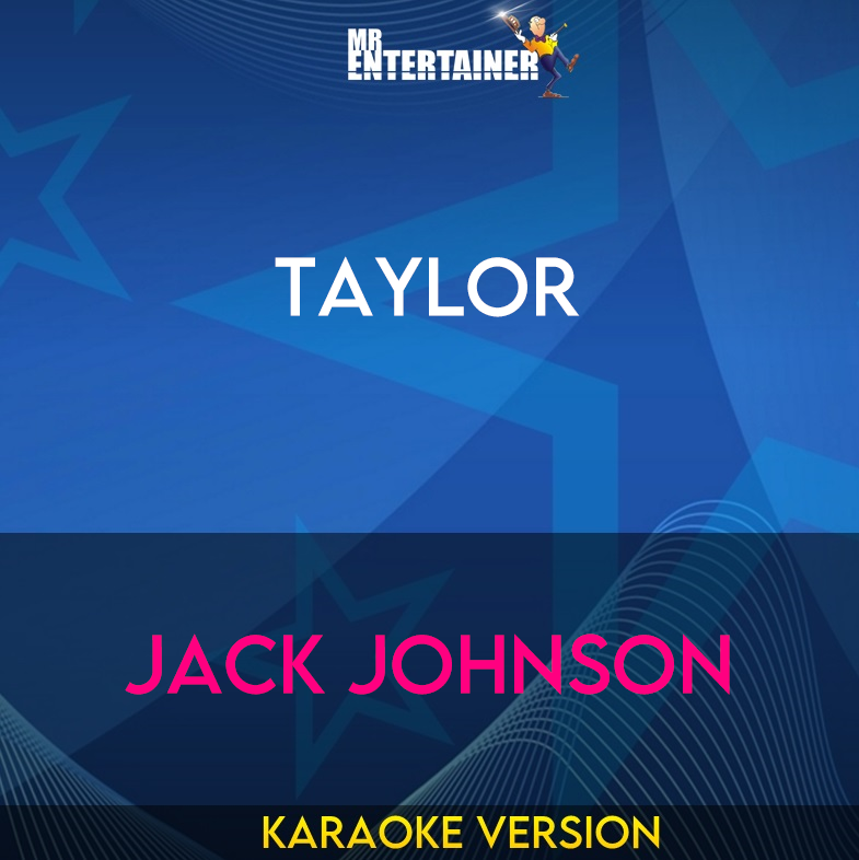 Taylor - Jack Johnson (Karaoke Version) from Mr Entertainer Karaoke