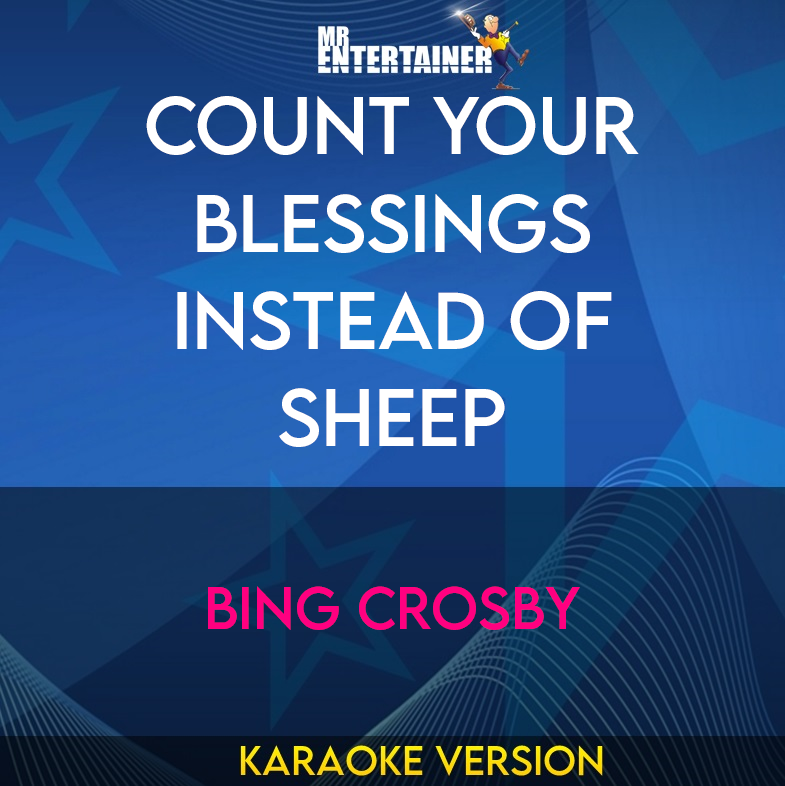 Count Your Blessings Instead Of Sheep - Bing Crosby (Karaoke Version) from Mr Entertainer Karaoke