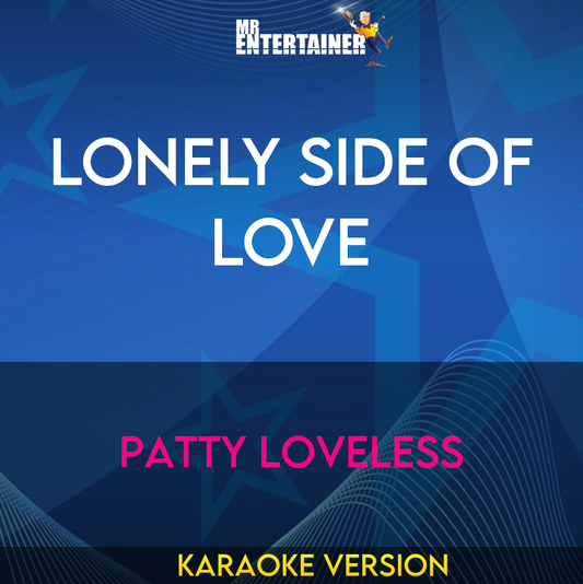 Lonely Side Of Love - Patty Loveless (Karaoke Version) from Mr Entertainer Karaoke