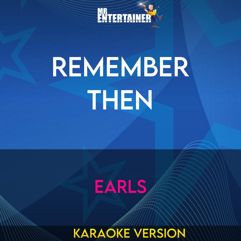 Remember Then - Earls (Karaoke Version) from Mr Entertainer Karaoke