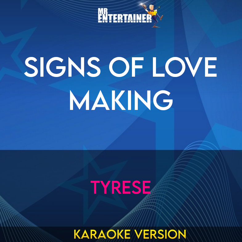 Signs Of Love Making - Tyrese (Karaoke Version) from Mr Entertainer Karaoke