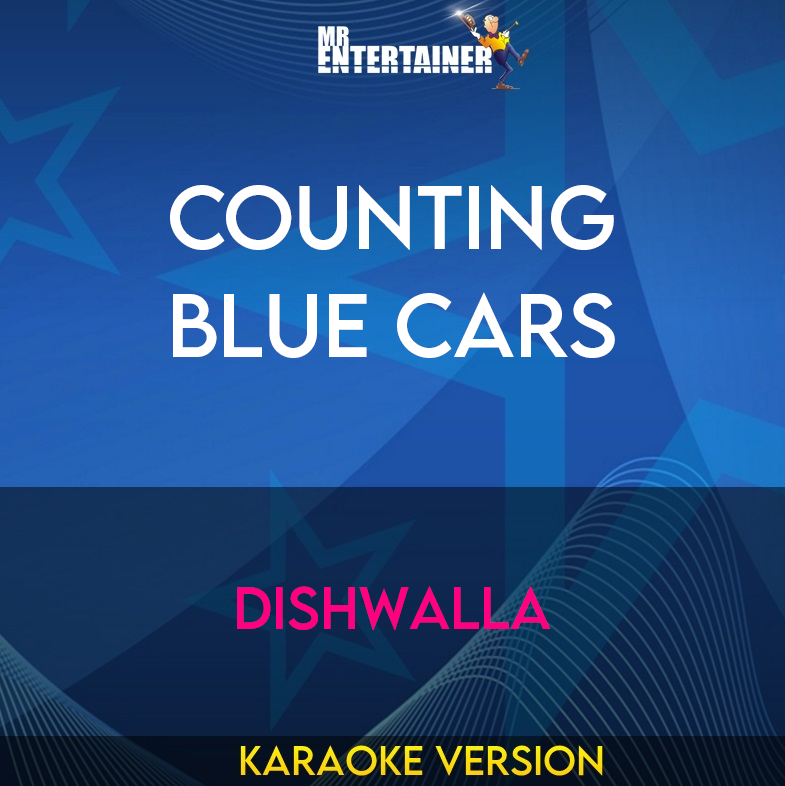 Counting Blue Cars - Dishwalla (Karaoke Version) from Mr Entertainer Karaoke