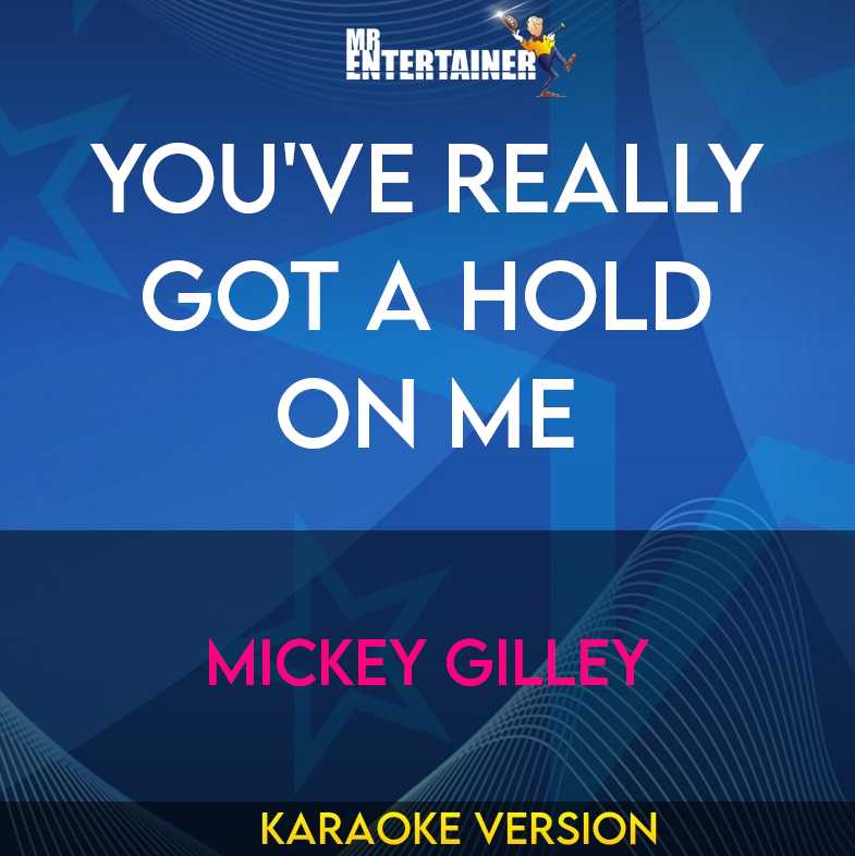 You've Really Got A Hold On Me - Mickey Gilley (Karaoke Version) from Mr Entertainer Karaoke
