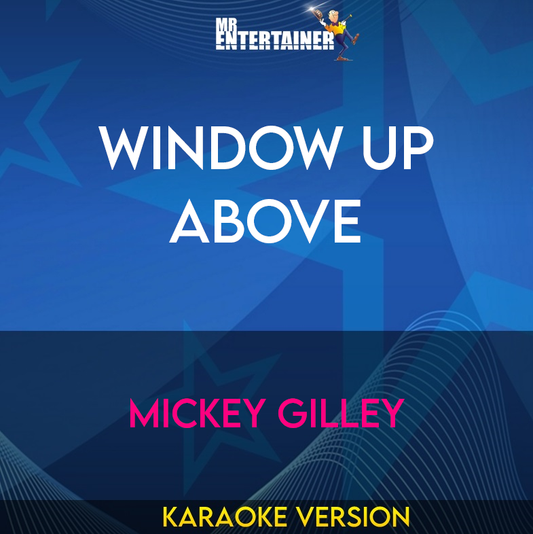 Window Up Above - Mickey Gilley (Karaoke Version) from Mr Entertainer Karaoke