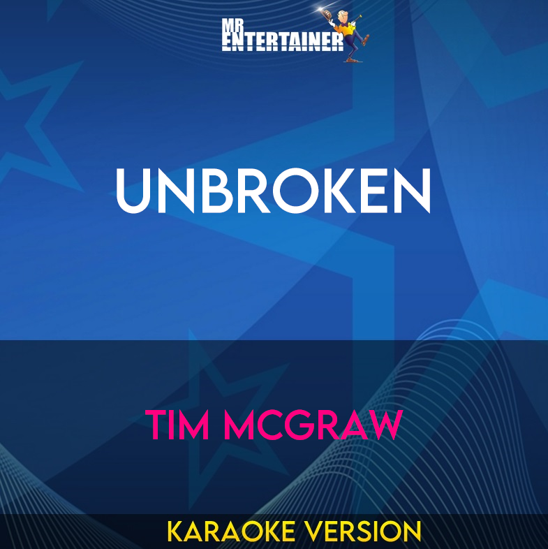 Unbroken - Tim McGraw (Karaoke Version) from Mr Entertainer Karaoke