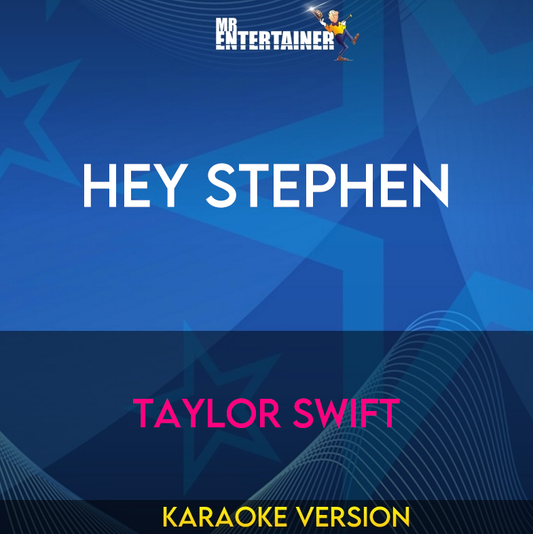 Hey Stephen - Taylor Swift (Karaoke Version) from Mr Entertainer Karaoke