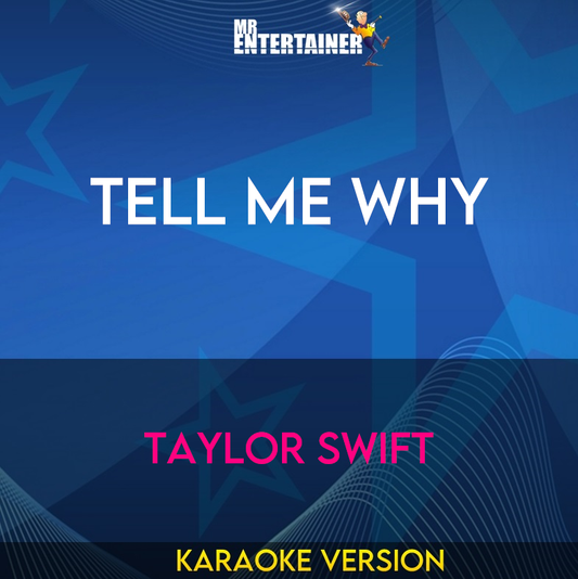 Tell Me Why - Taylor Swift (Karaoke Version) from Mr Entertainer Karaoke