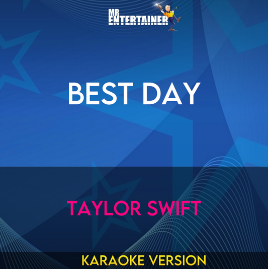 Best Day - Taylor Swift (Karaoke Version) from Mr Entertainer Karaoke