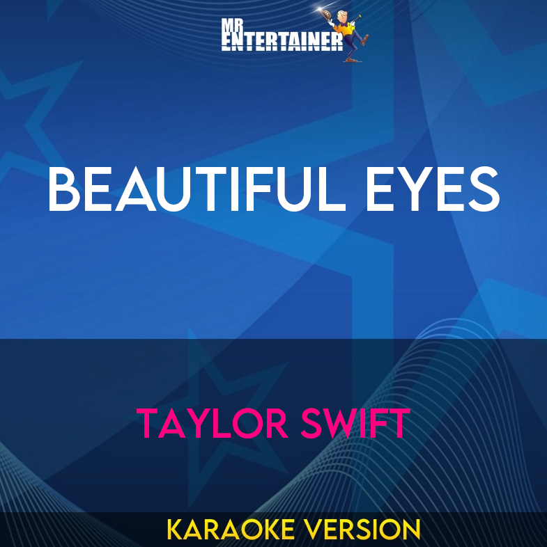 Beautiful Eyes - Taylor Swift (Karaoke Version) from Mr Entertainer Karaoke
