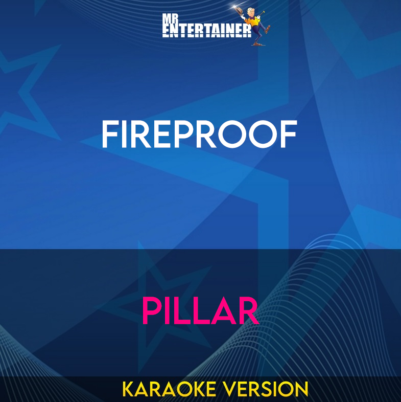 Fireproof - Pillar (Karaoke Version) from Mr Entertainer Karaoke