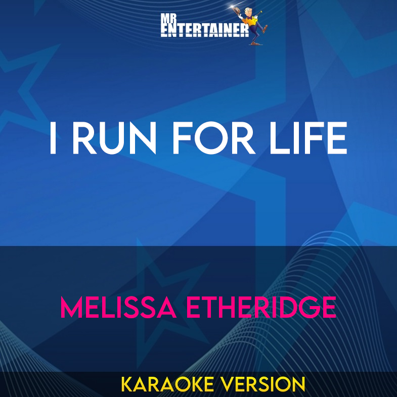 I Run For Life - Melissa Etheridge (Karaoke Version) from Mr Entertainer Karaoke
