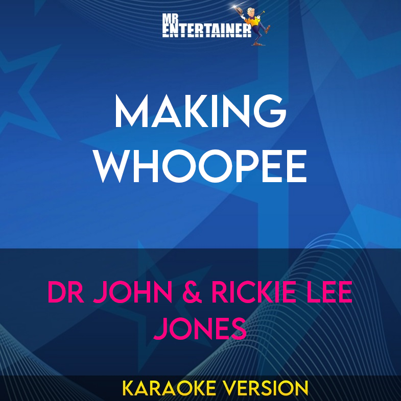 Making Whoopee - Dr John & Rickie Lee Jones (Karaoke Version) from Mr Entertainer Karaoke