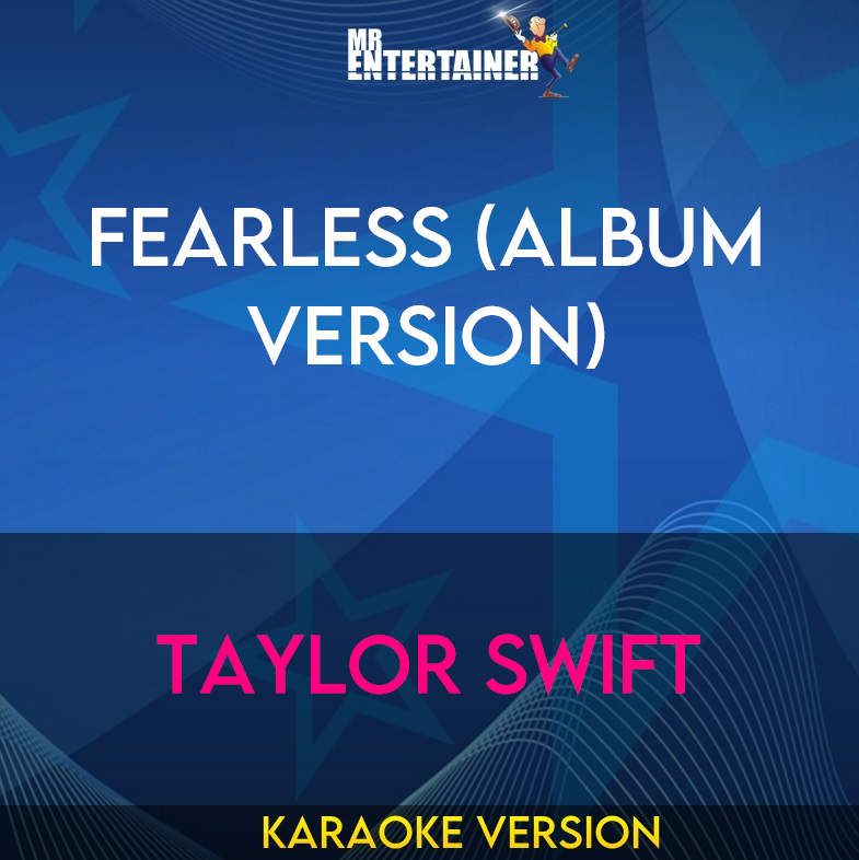 Fearless (Album Version) - Taylor Swift (Karaoke Version) from Mr Entertainer Karaoke