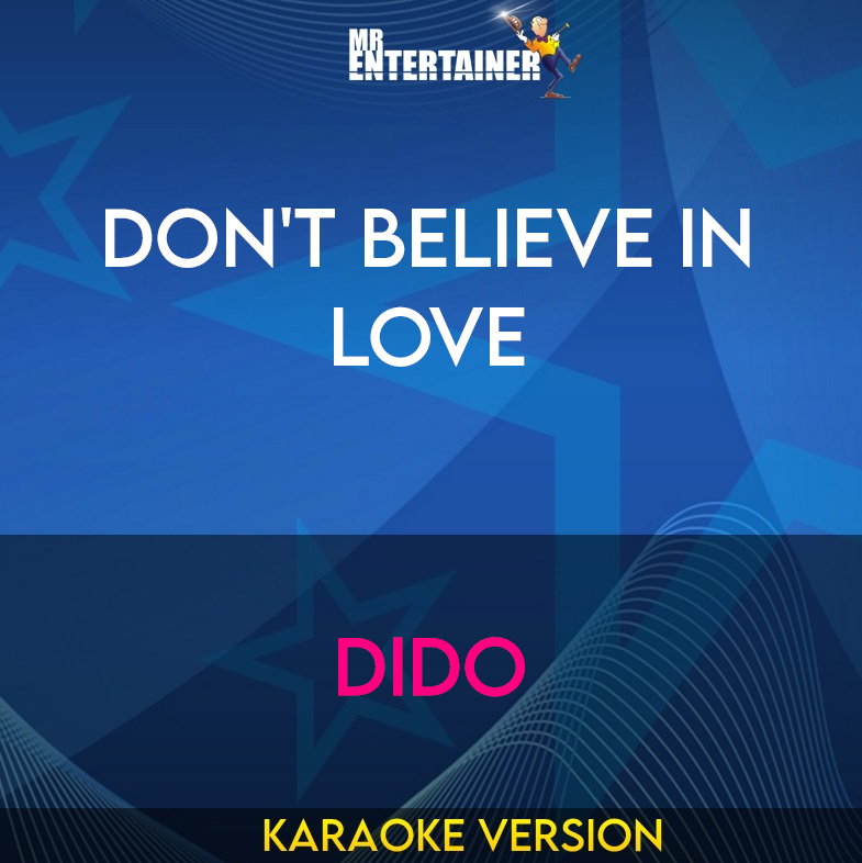 Don't Believe In Love - Dido (Karaoke Version) from Mr Entertainer Karaoke