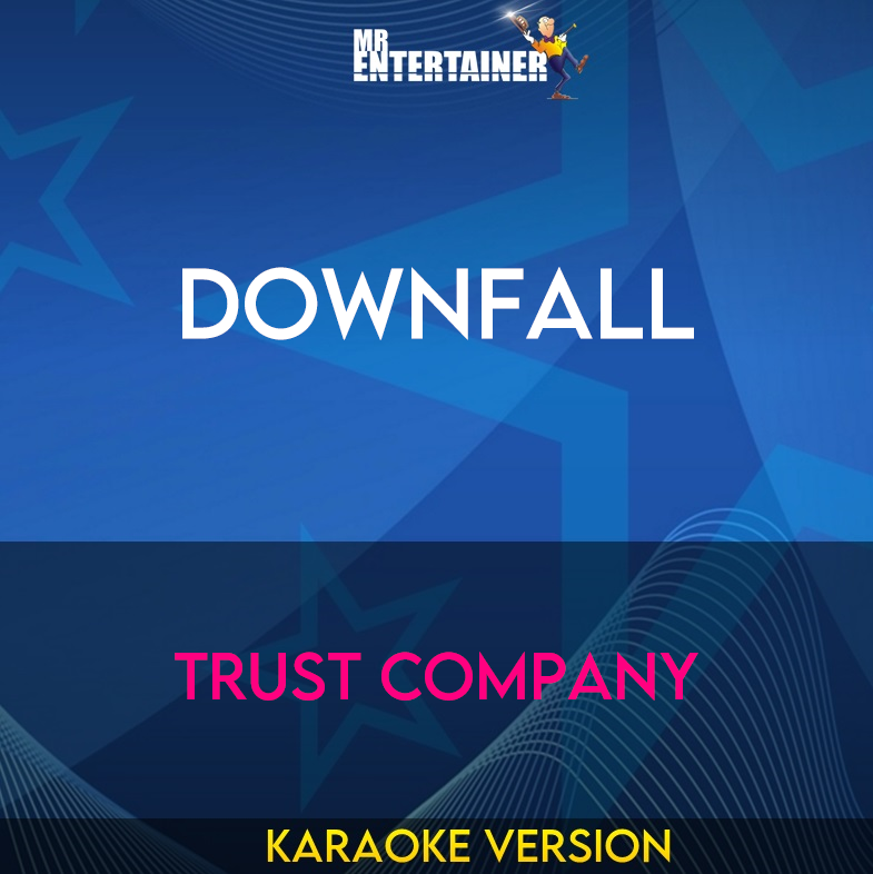 Downfall - Trust Company (Karaoke Version) from Mr Entertainer Karaoke