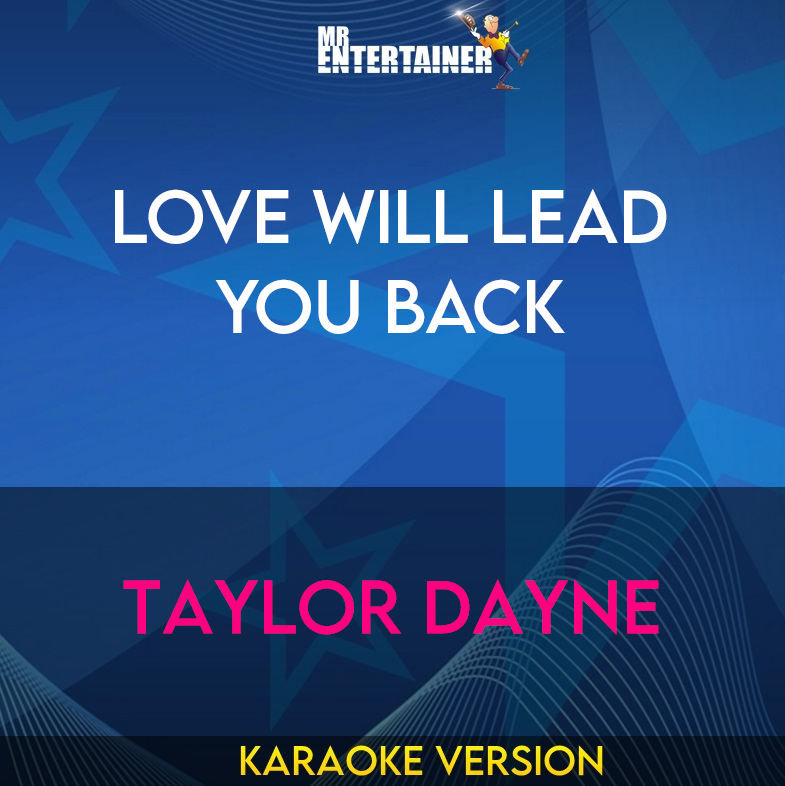 Love Will Lead You Back - Taylor Dayne (Karaoke Version) from Mr Entertainer Karaoke