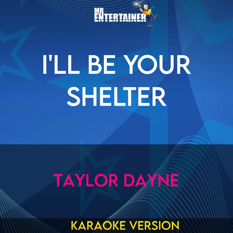 I'll Be Your Shelter - Taylor Dayne (Karaoke Version) from Mr Entertainer Karaoke