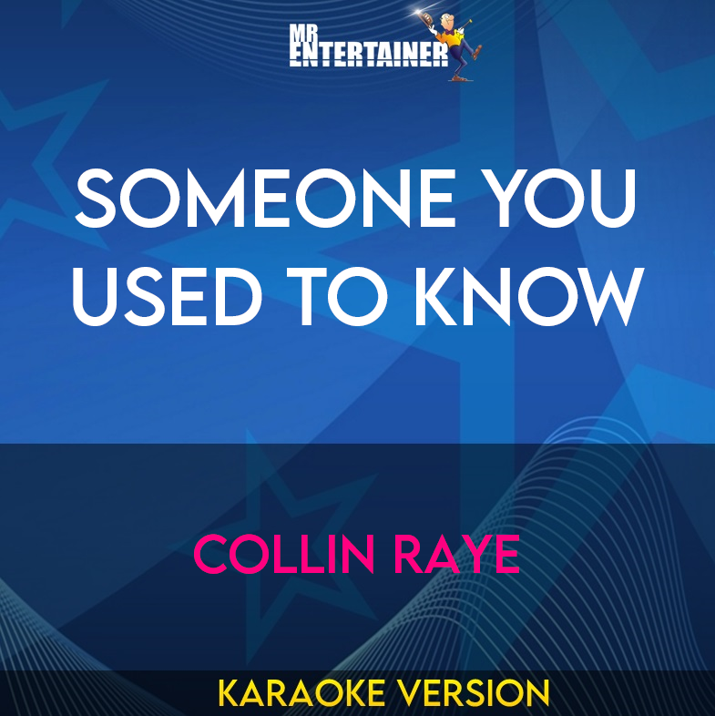 Someone You Used To Know - Collin Raye (Karaoke Version) from Mr Entertainer Karaoke