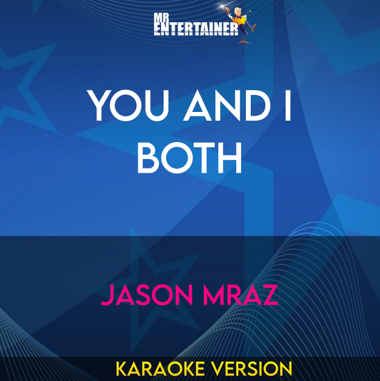 You And I Both - Jason Mraz (Karaoke Version) from Mr Entertainer Karaoke