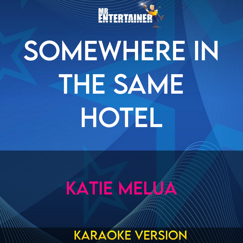 Somewhere In The Same Hotel - Katie Melua (Karaoke Version) from Mr Entertainer Karaoke