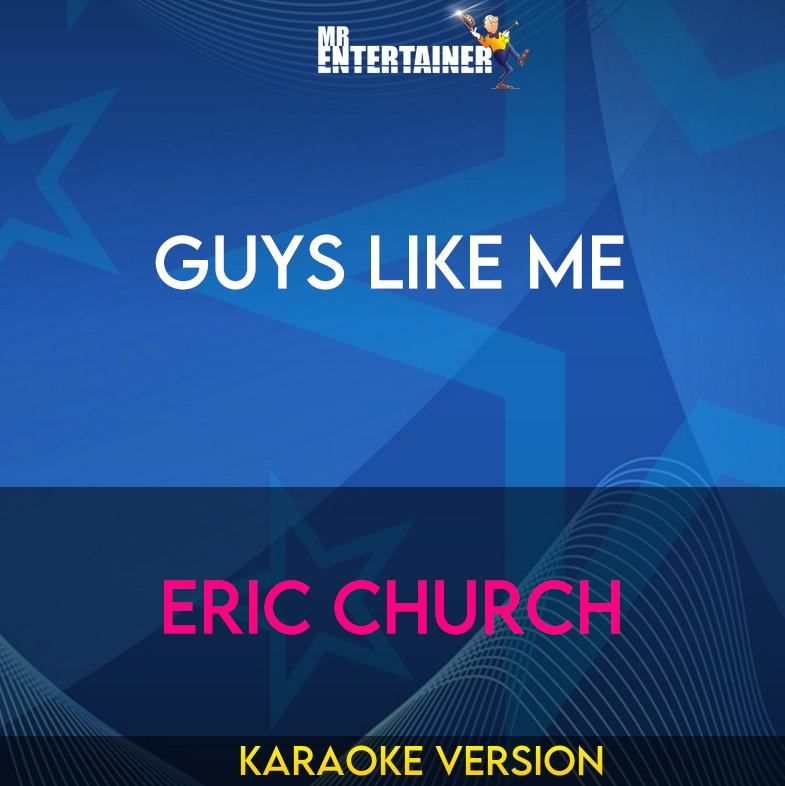 Guys Like Me - Eric Church (Karaoke Version) from Mr Entertainer Karaoke