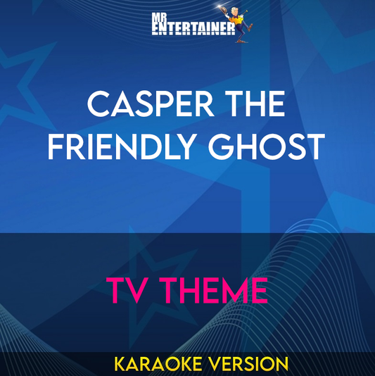 Casper The Friendly Ghost - TV Theme (Karaoke Version) from Mr Entertainer Karaoke