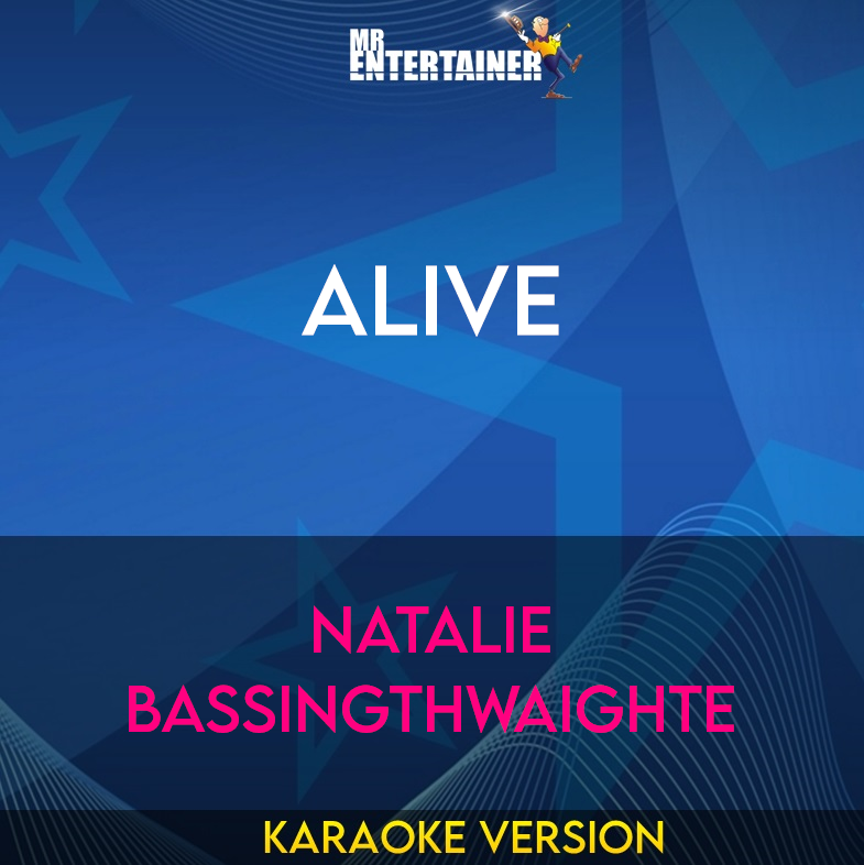 Alive - Natalie Bassingthwaighte (Karaoke Version) from Mr Entertainer Karaoke