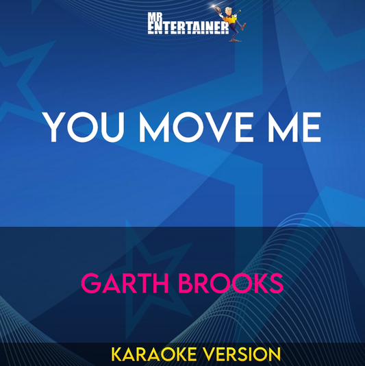 You Move Me - Garth Brooks (Karaoke Version) from Mr Entertainer Karaoke