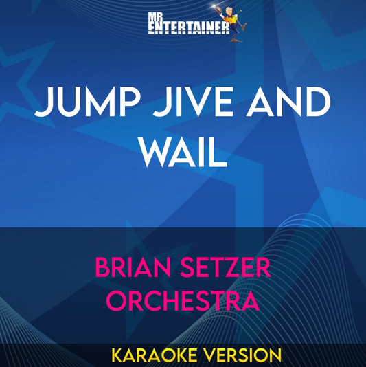 Jump Jive And Wail - Brian Setzer Orchestra (Karaoke Version) from Mr Entertainer Karaoke