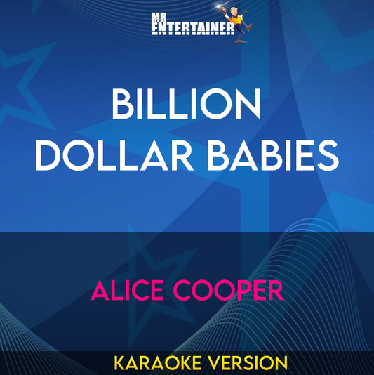Billion Dollar Babies - Alice Cooper (Karaoke Version) from Mr Entertainer Karaoke