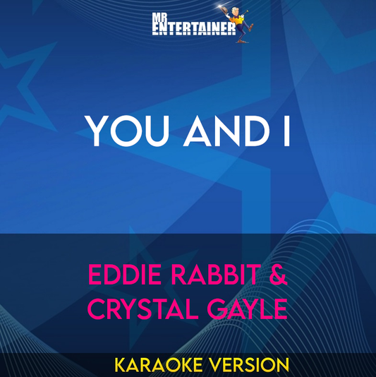 You And I - Eddie Rabbit & Crystal Gayle (Karaoke Version) from Mr Entertainer Karaoke