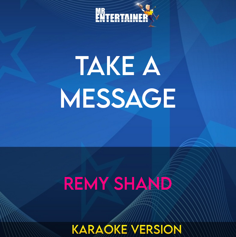 Take A Message - Remy Shand (Karaoke Version) from Mr Entertainer Karaoke