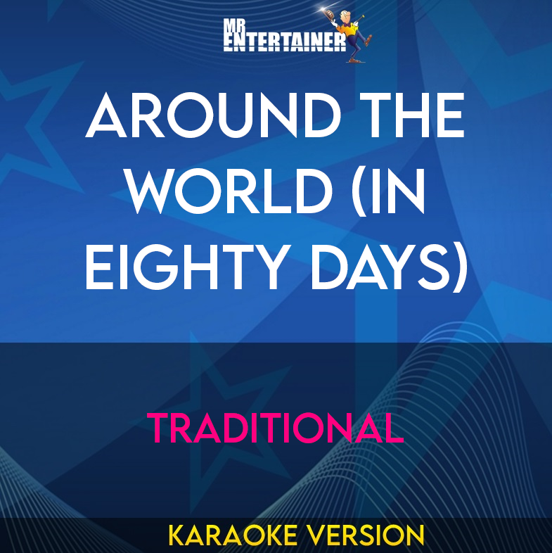 Around The World (in Eighty Days) - Traditional (Karaoke Version) from Mr Entertainer Karaoke