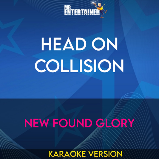 Head On Collision - New Found Glory (Karaoke Version) from Mr Entertainer Karaoke