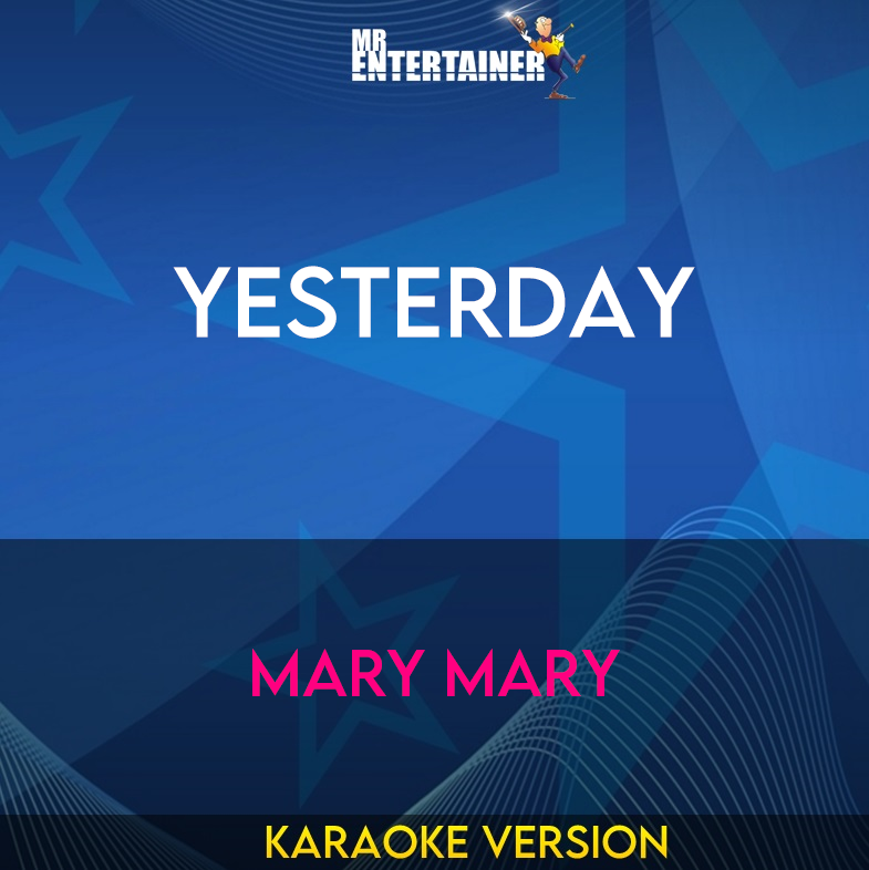 Yesterday - Mary Mary (Karaoke Version) from Mr Entertainer Karaoke