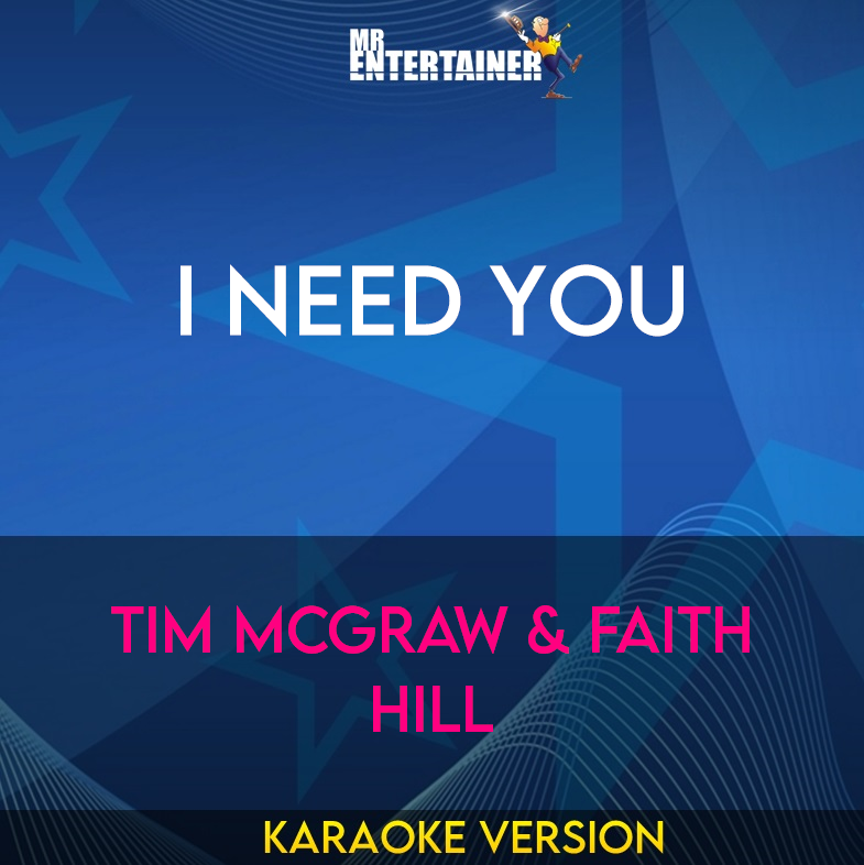 I Need You - Tim McGraw & Faith Hill (Karaoke Version) from Mr Entertainer Karaoke