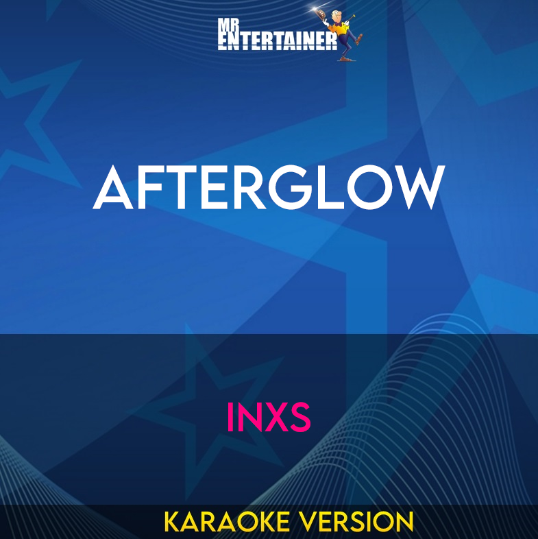 Afterglow - INXS (Karaoke Version) from Mr Entertainer Karaoke