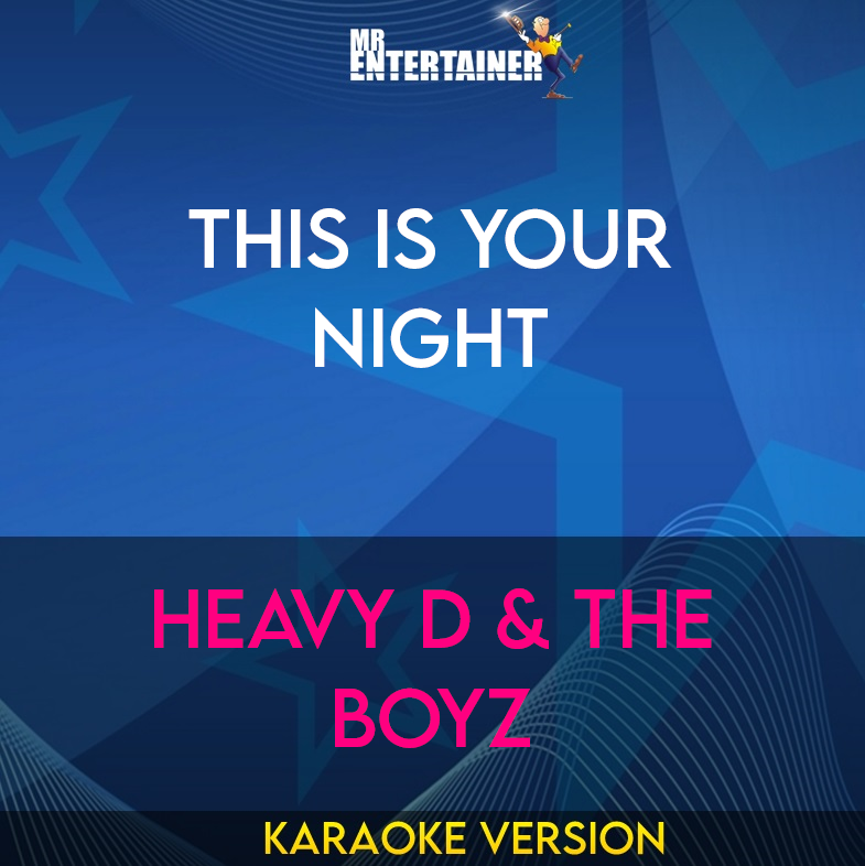 This Is Your Night - Heavy D & The Boyz (Karaoke Version) from Mr Entertainer Karaoke