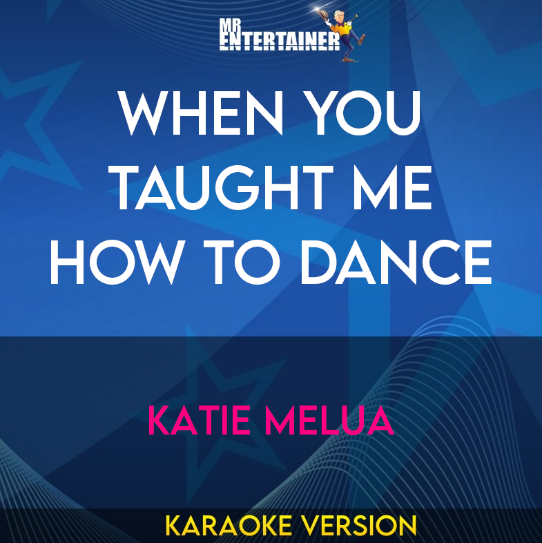 When You Taught Me How To Dance - Katie Melua (Karaoke Version) from Mr Entertainer Karaoke