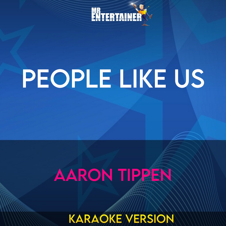 People Like Us - Aaron Tippen (Karaoke Version) from Mr Entertainer Karaoke