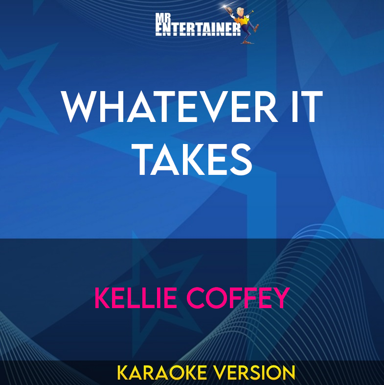 Whatever It Takes - Kellie Coffey (Karaoke Version) from Mr Entertainer Karaoke