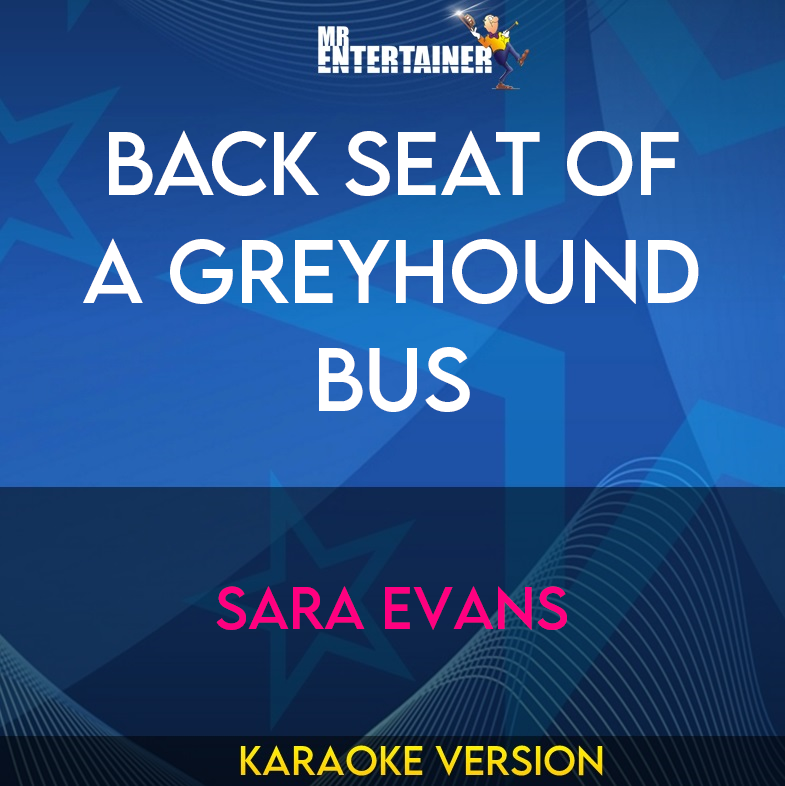 Back Seat Of A Greyhound Bus - Sara Evans (Karaoke Version) from Mr Entertainer Karaoke