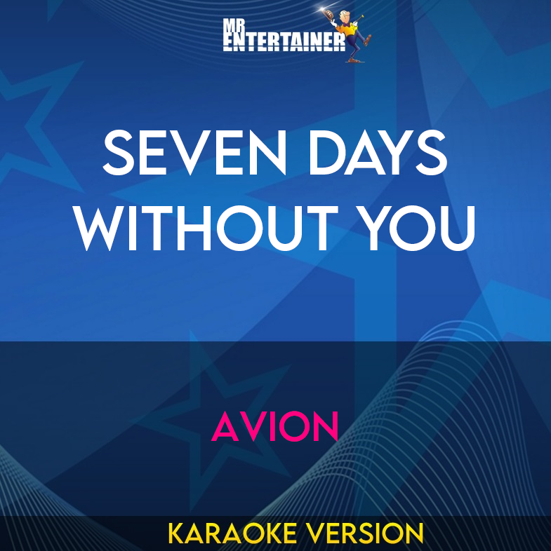 Seven Days Without You - Avion (Karaoke Version) from Mr Entertainer Karaoke