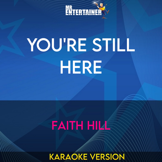 You're Still Here - Faith Hill (Karaoke Version) from Mr Entertainer Karaoke