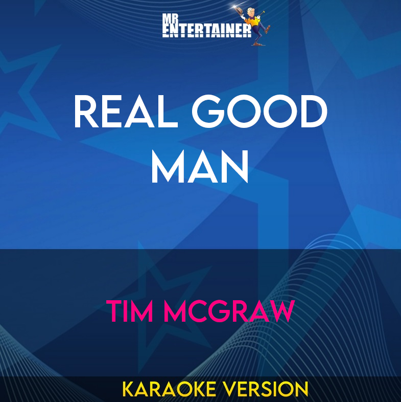 Real Good Man - Tim McGraw (Karaoke Version) from Mr Entertainer Karaoke