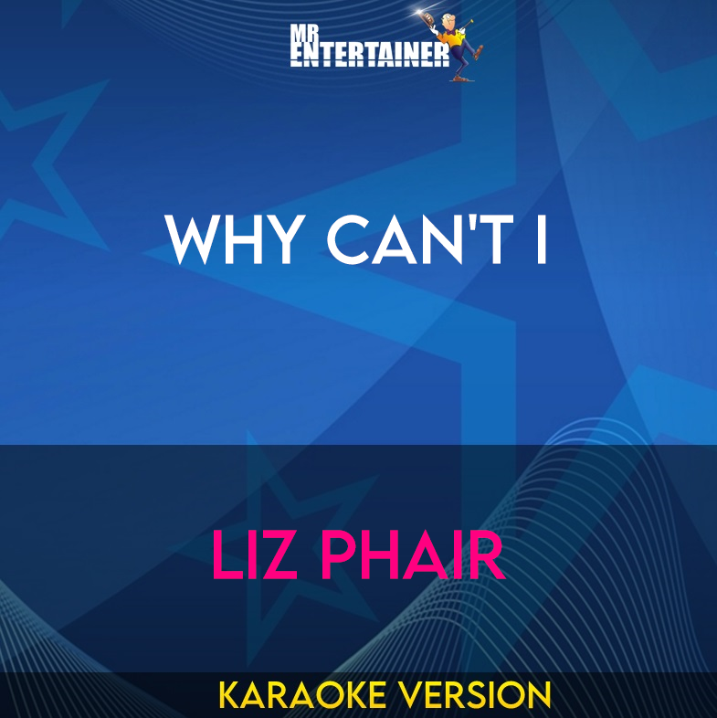 Why Can't I - Liz Phair (Karaoke Version) from Mr Entertainer Karaoke