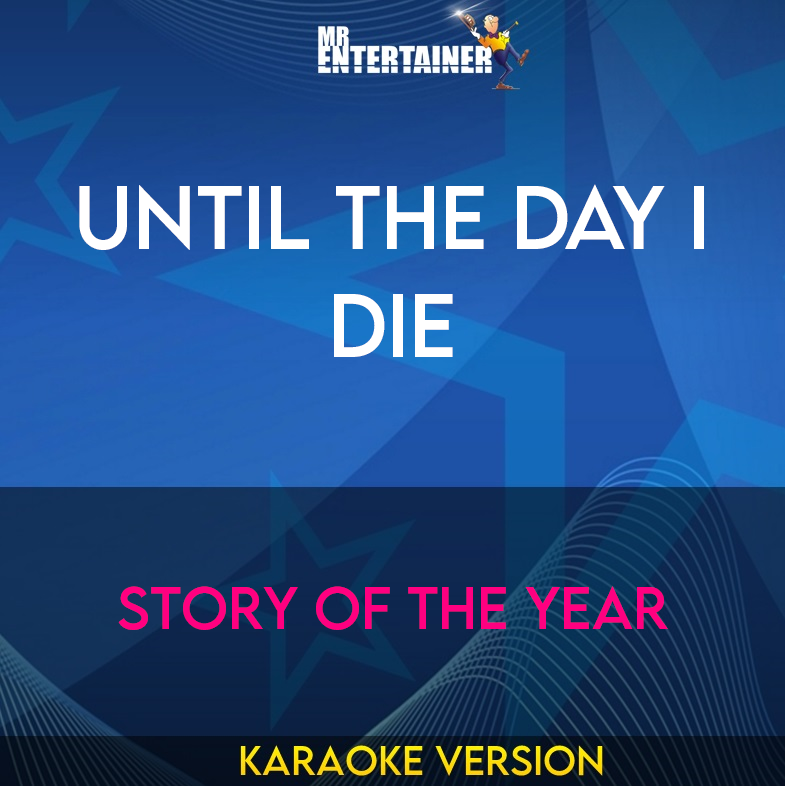 Until The Day I Die - Story Of The Year (Karaoke Version) from Mr Entertainer Karaoke