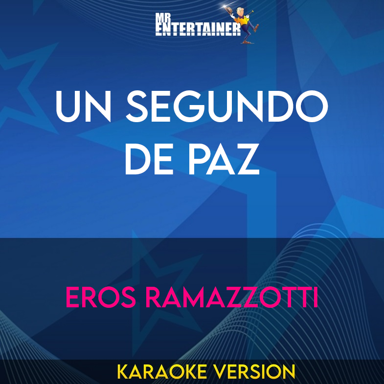 Un Segundo De Paz - Eros Ramazzotti (Karaoke Version) from Mr Entertainer Karaoke