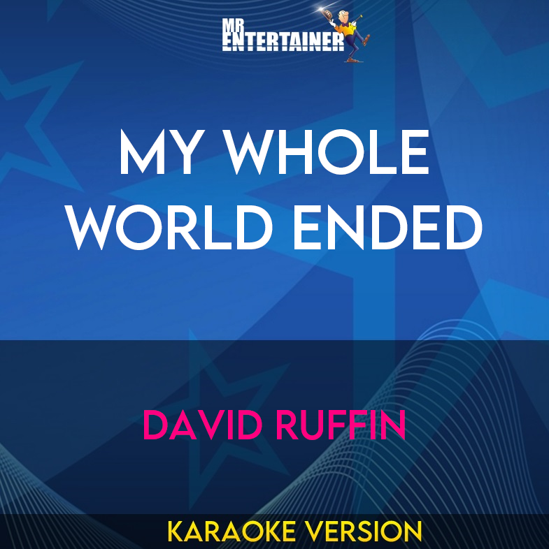 My Whole World Ended - David Ruffin (Karaoke Version) from Mr Entertainer Karaoke